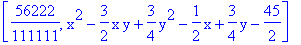 [56222/111111, x^2-3/2*x*y+3/4*y^2-1/2*x+3/4*y-45/2]